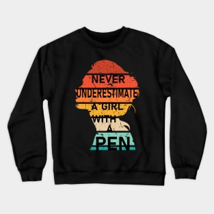 Never Underestimate a Girl with a Pen Crewneck Sweatshirt